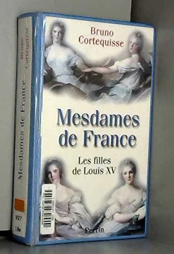 Mesdames de France.: Les filles de Louis XV book