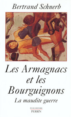 Les Armagnacs et les Bourguignons : la maudite guerre Books
