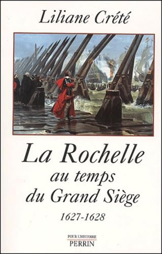 La Rochelle au temps du Grand Siège 1627-1628 book