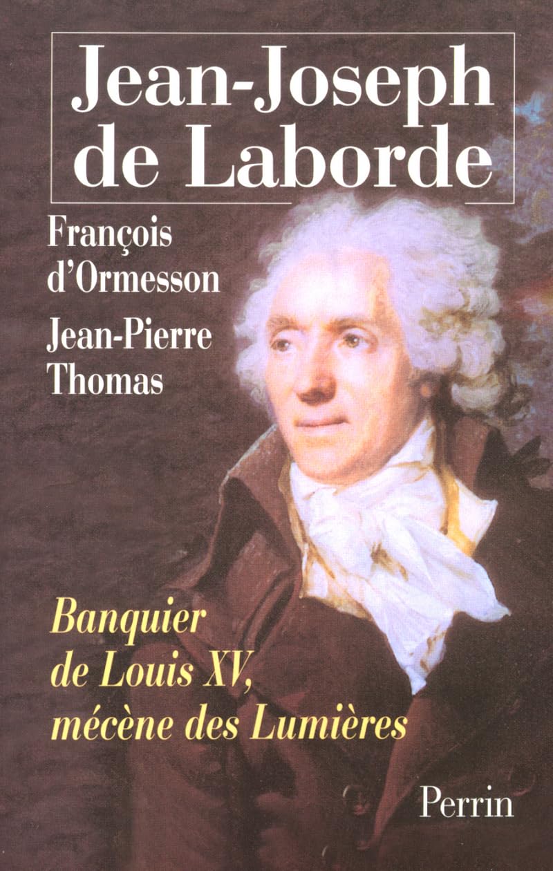 Jean-Joseph De Laborde. Banquier De Louis Xv, Mecene Des Lumieres Books