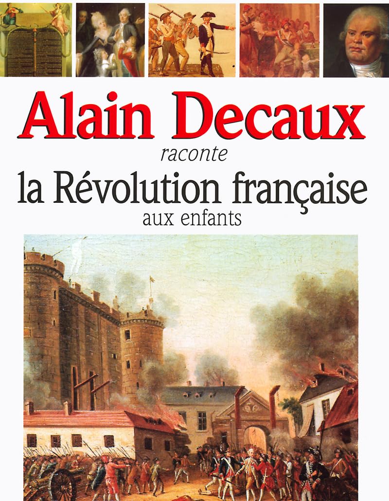 Alain Decaux raconte la Révolution française aux enfants Books