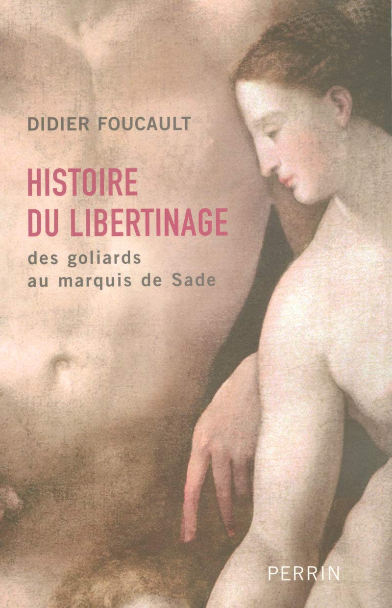 Histoire du libertinage des goliards au marquis de Sade Politics & History