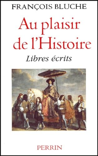 Au Plaisir De L'Histoire. Libres Ecrits book
