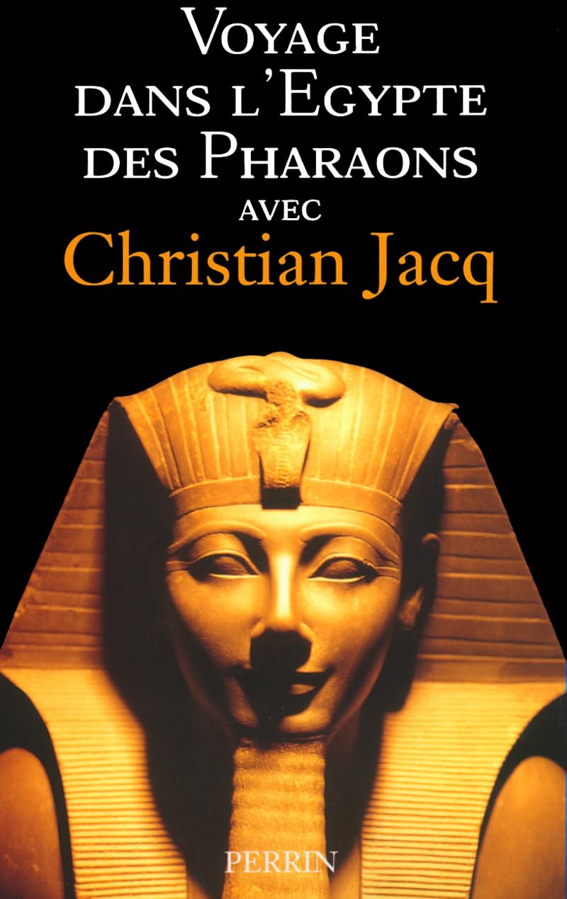 Voyage dans l'Egypte des Pharaons avec Christian Jacq book