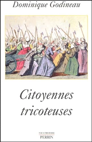 Citoyennes tricoteuses: Les femmes du peuple à Paris pendant la Révolution française Books