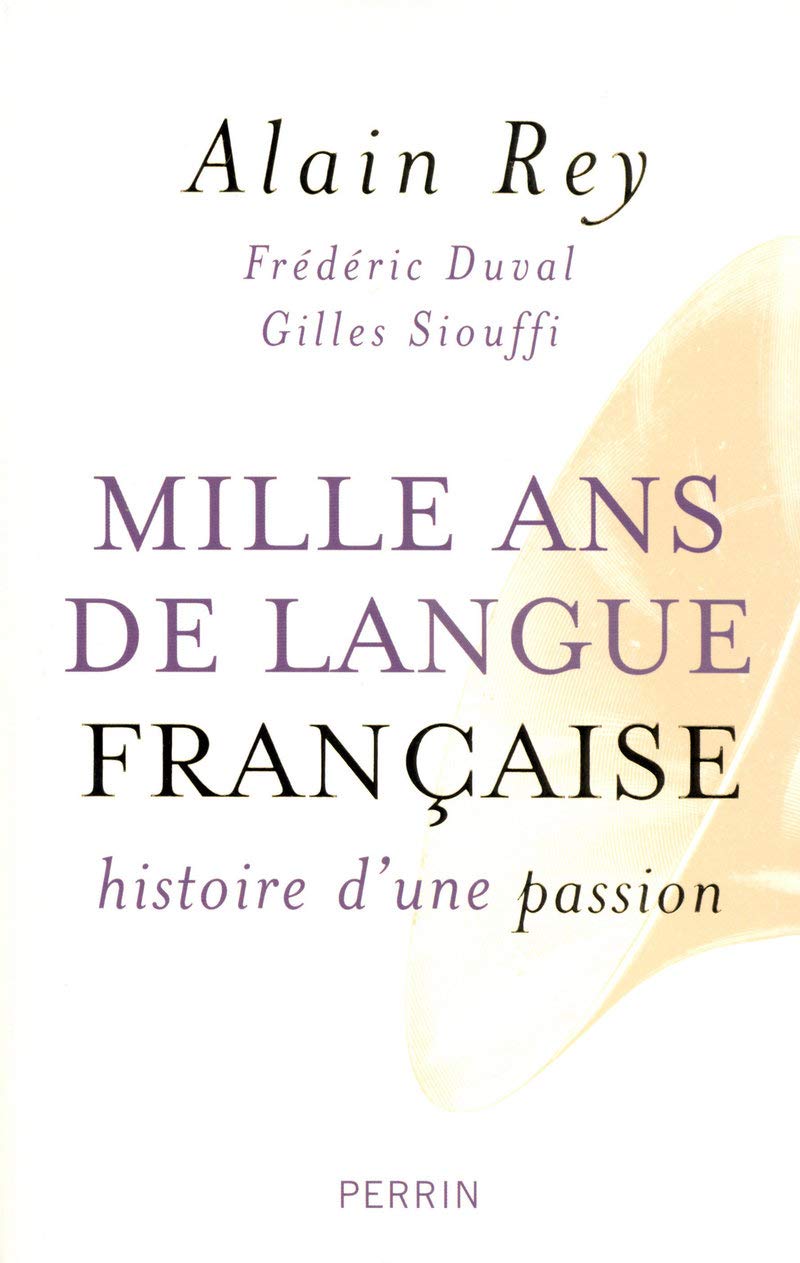 Mille ans de langue française histoire d'une passion Politics & History