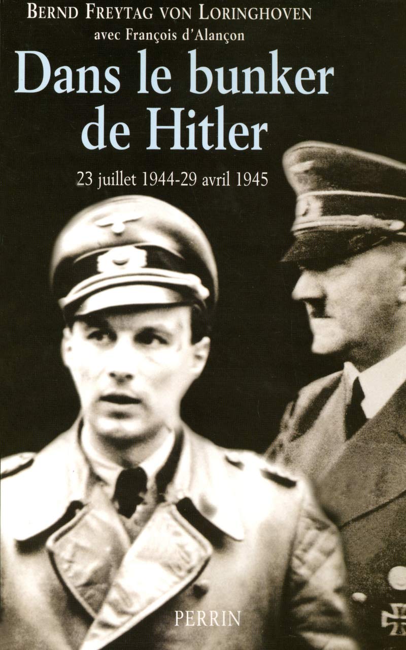 Dans le bunker de Hitler : 23 juillet 1944 - 29 avril 1945 Politics & History