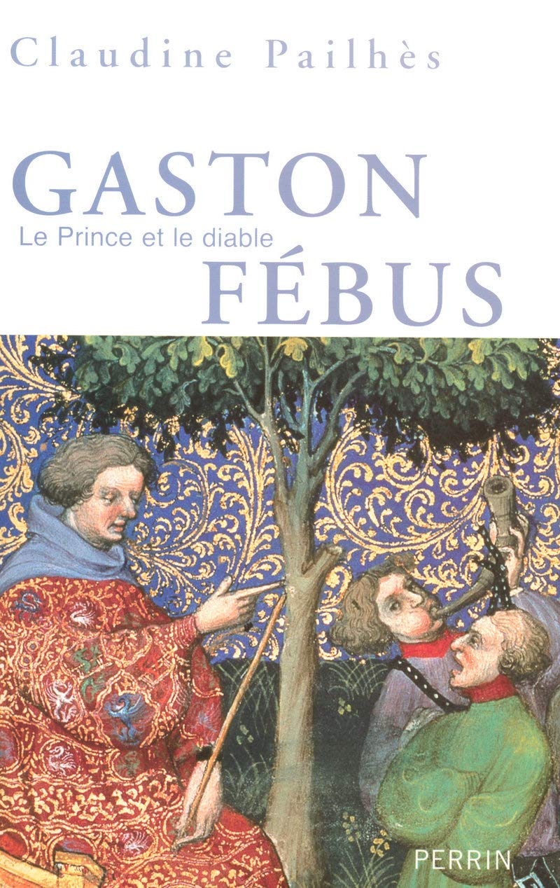 GASTON FEBUS LE PRINCE ET LE DIABLE Politics & History