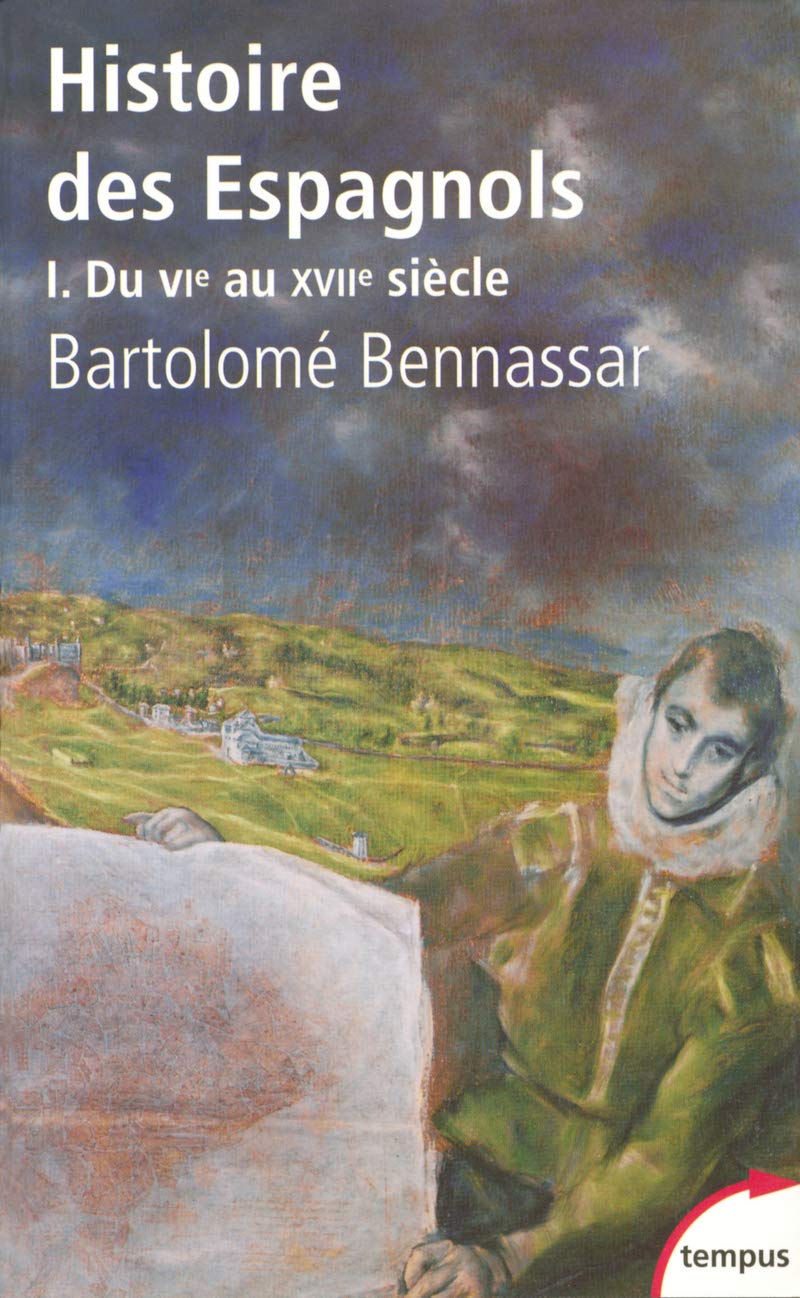 Histoire des Espagnols : Tome 1 : VIe-XVIIe siècle Politics & History