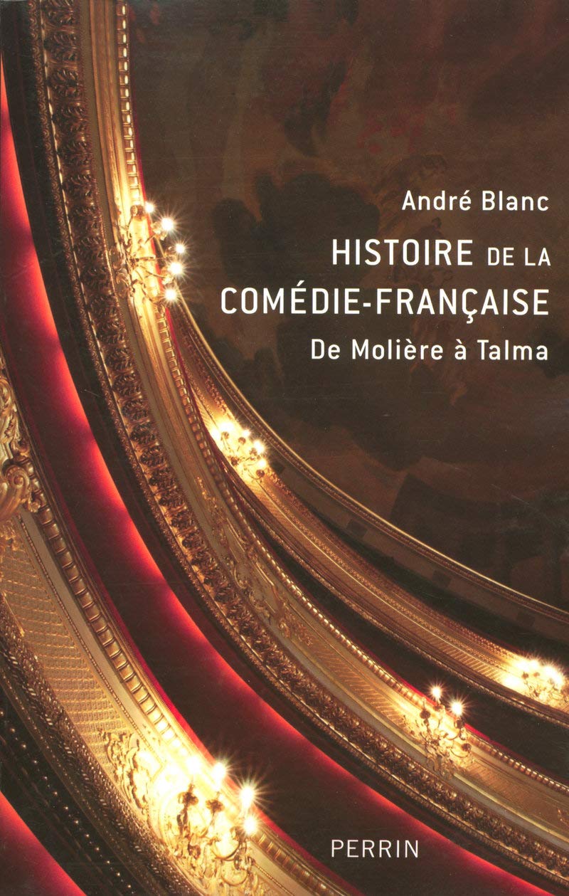 Histoire de la comédie-française: De Molière à Talma Essays & Short Stories
