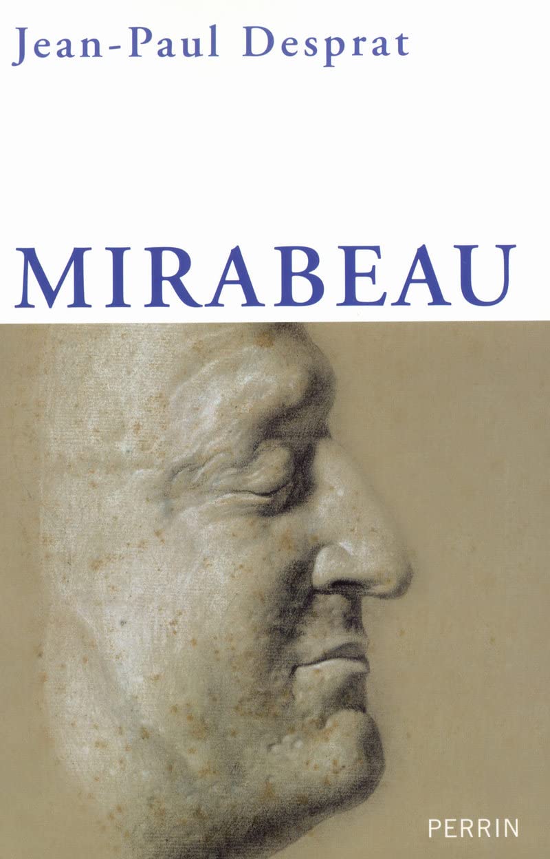 Mirabeau l'excès et le retrait Politics & History