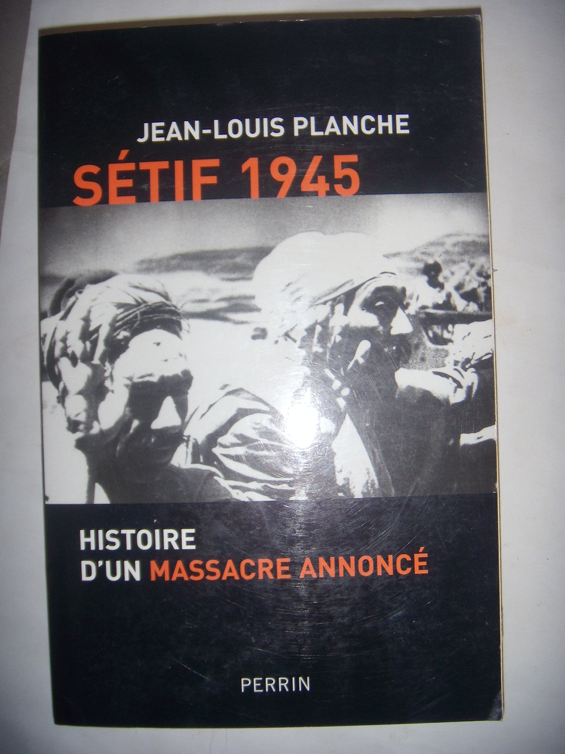 Setif 1945 Histoire D'UN Massacre Annonce: Histoire d'un massacre annoncé Books