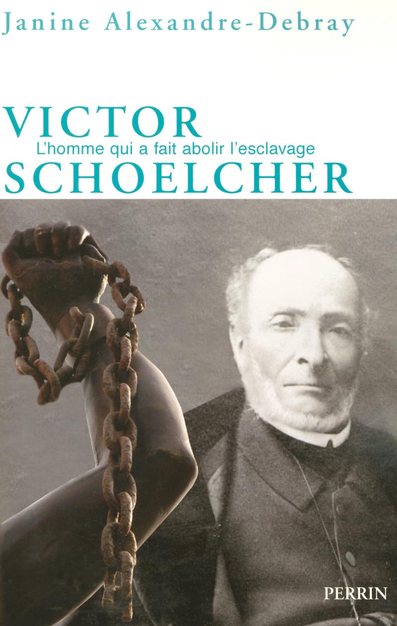 Victor Schoelcher: Ou la Mystique d'un athée Books