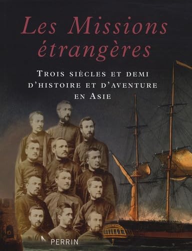 Les Missions étrangères: Trois siècles et demi d'histoire et d'aventure en Asie book