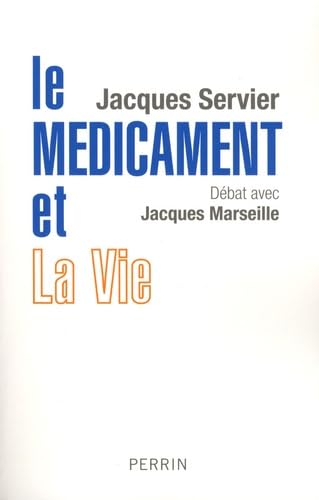 Le médicament et la vie: Débat avec Jacques Marseille Books
