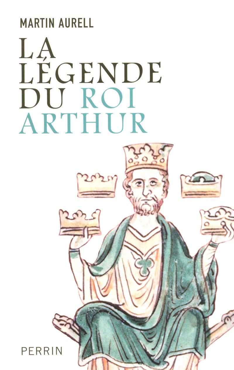 La légende du roi Arthur 550-1250 Politics & History
