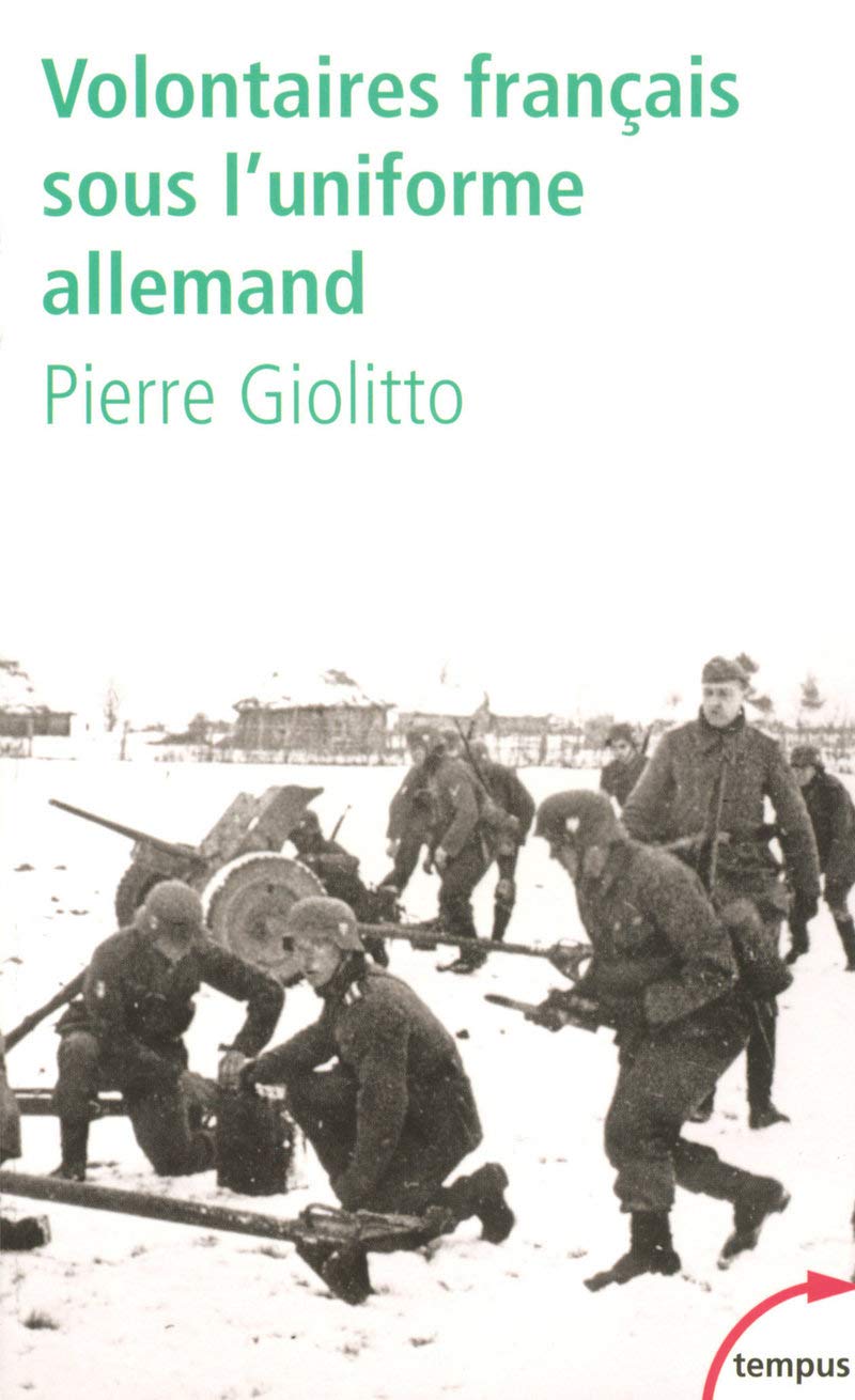 Volontaires français sous l'uniforme allemand Politics & History