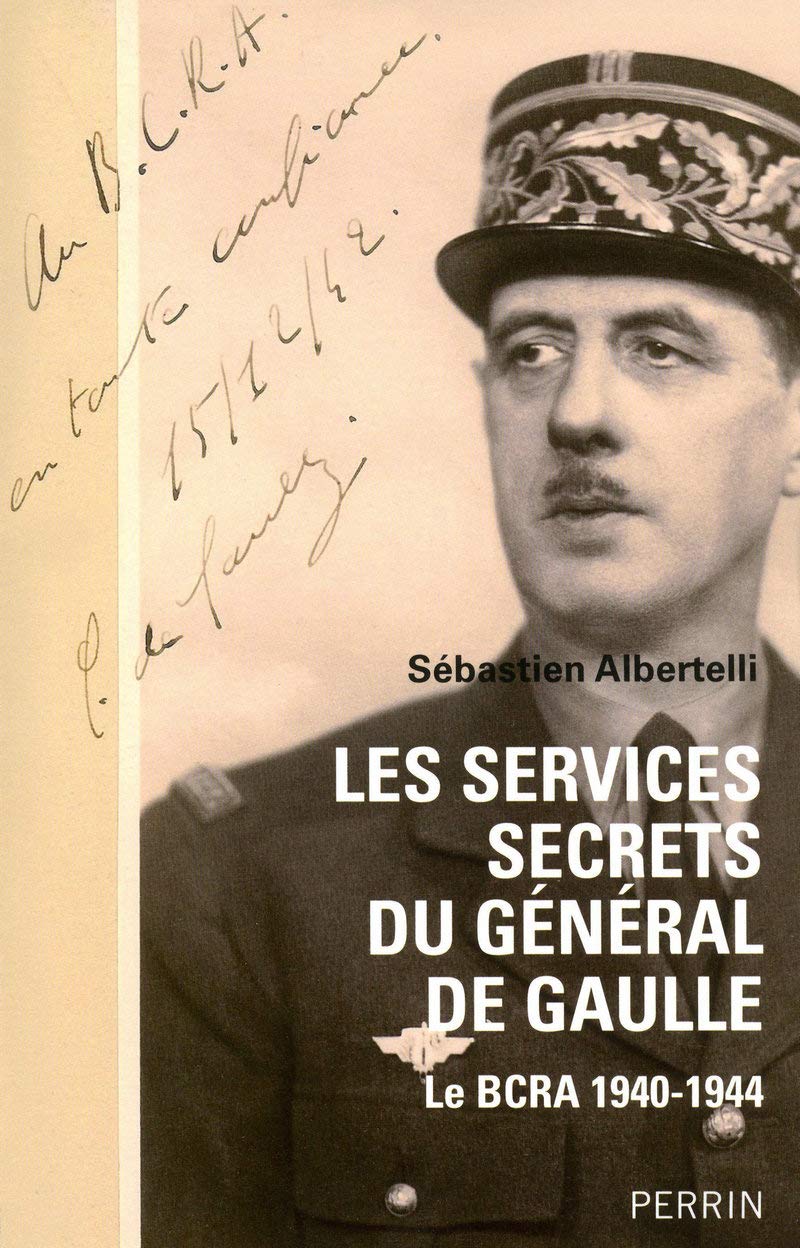 Les services secrets du général de Gaulle le BCRA, 1940-1944 Politics & History