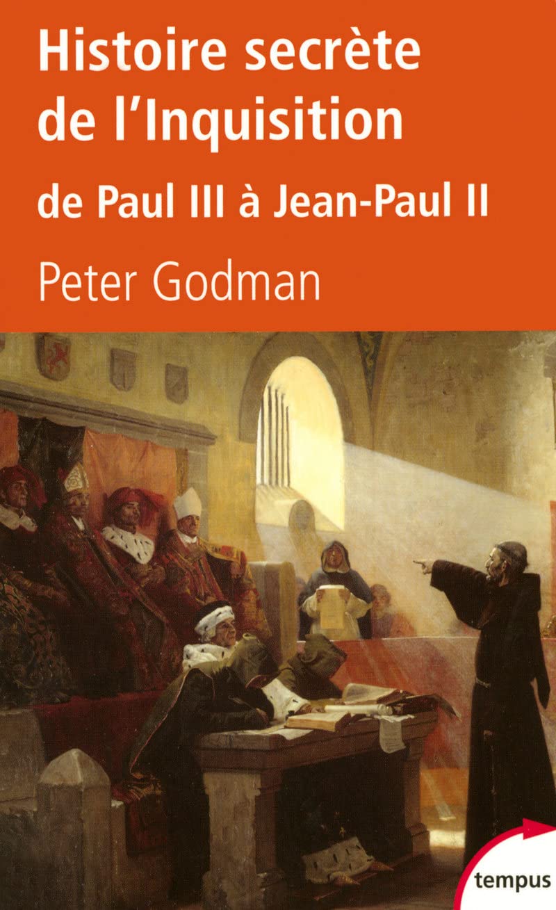Histoire secrète de l'Inquisition de Paul III à Jean-Paul II Politics & History