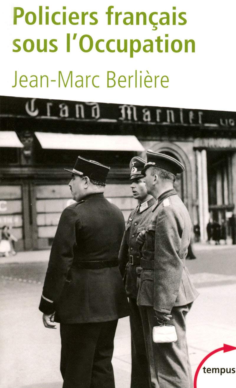 Les policiers français sous l'Occupation d'après les archives de l'épuration Politics & History