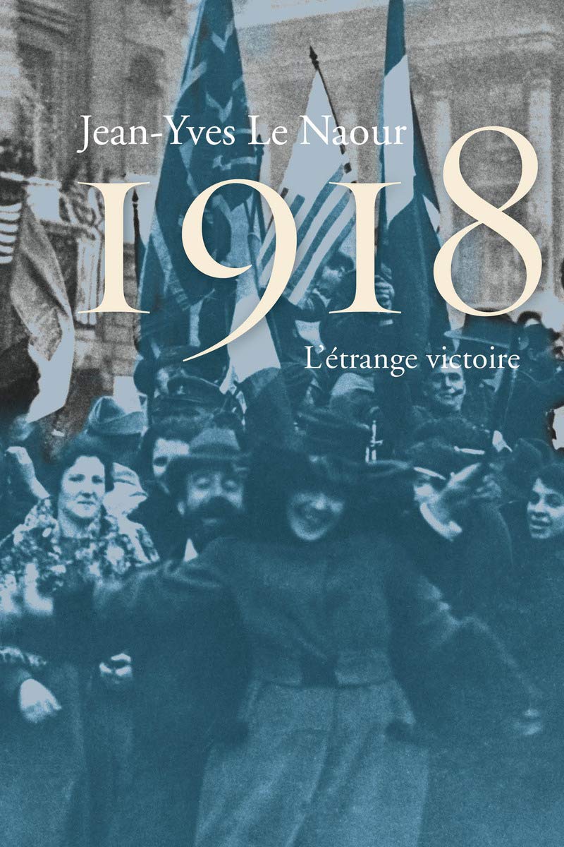 1918 L'etrange victoire: L'étrange victoire Politics & History