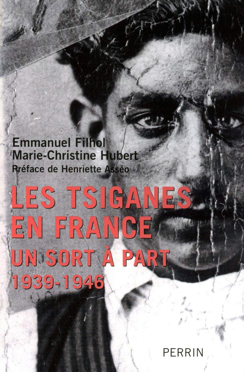 Les Tsiganes en France un sort à part, 1939-1946 Politics & History