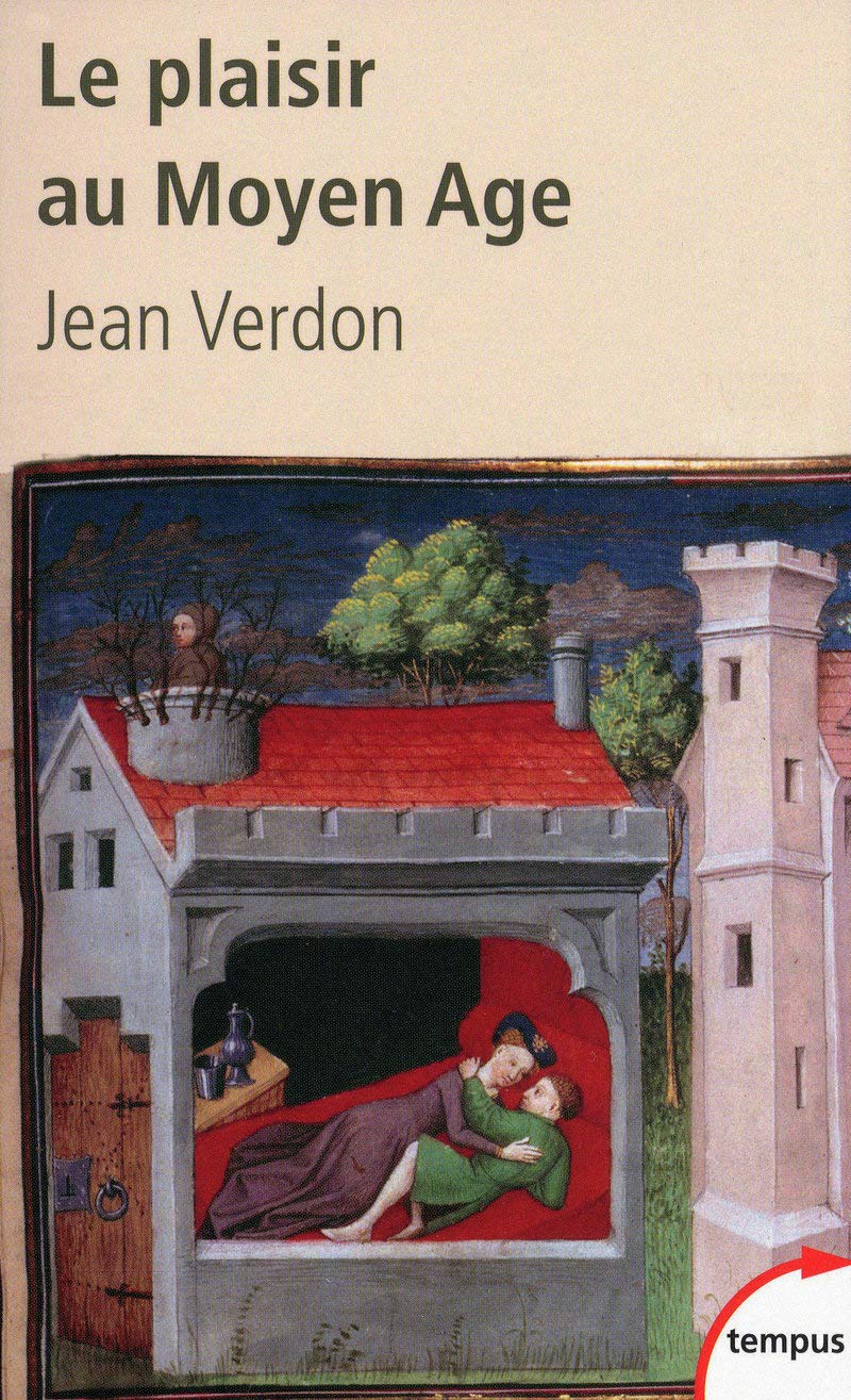 Le plaisir au Moyen Age Politics & History