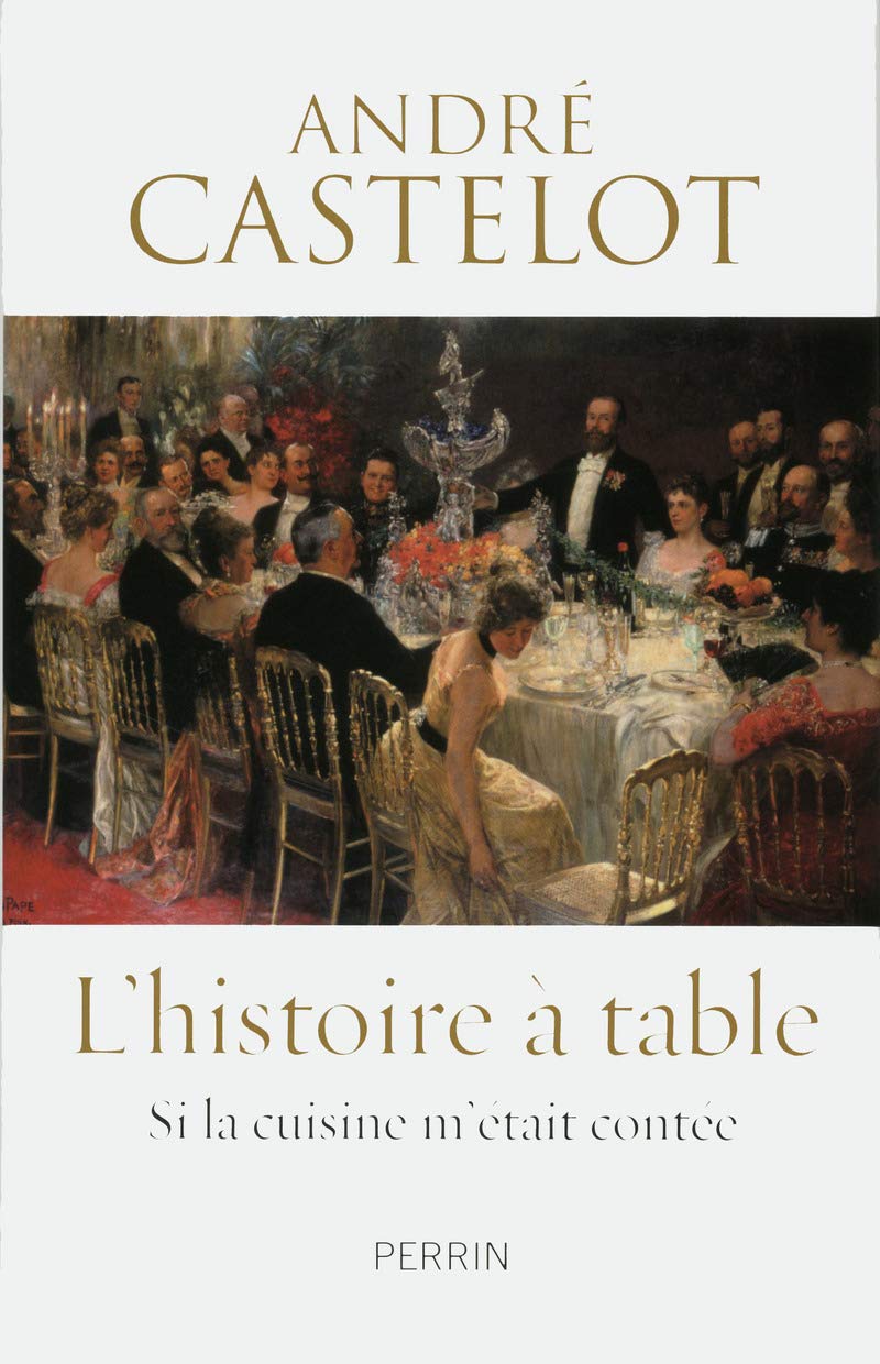 L'histoire à table: Si la cuisine m'était contée Politics & History