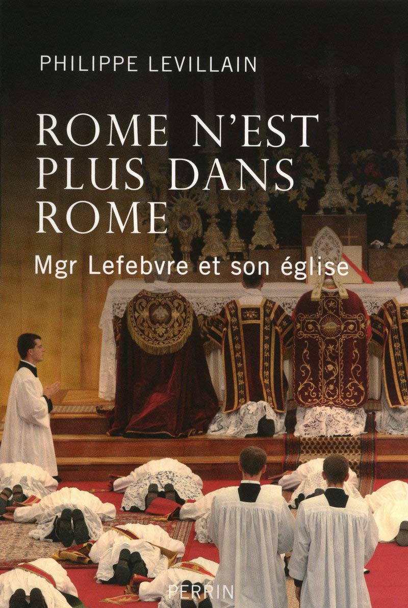 Rome n'est plus dans Rome: Mgr Lefebvre et son église book