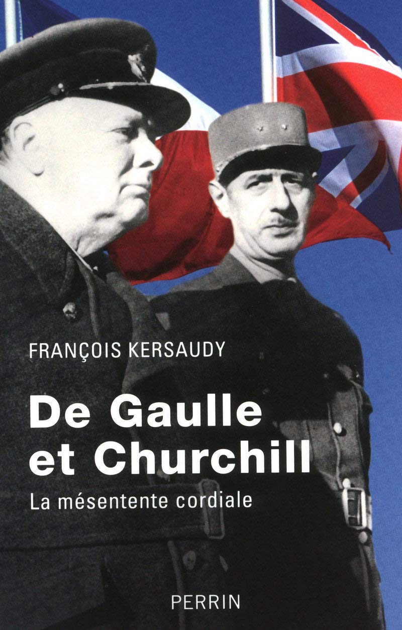 De Gaulle et Churchill: La mésentente cordiale Politics & History