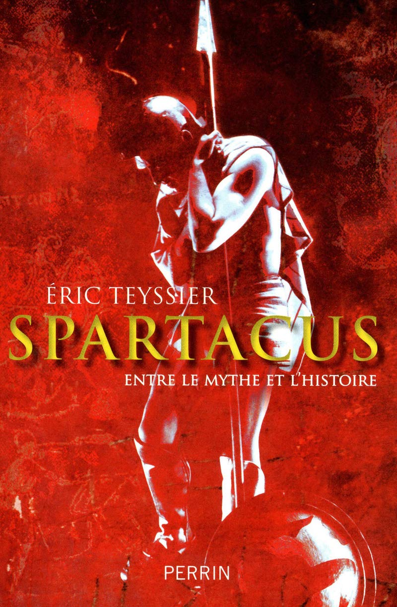 Spartacus entre le mythe et l'histoire Politics & History