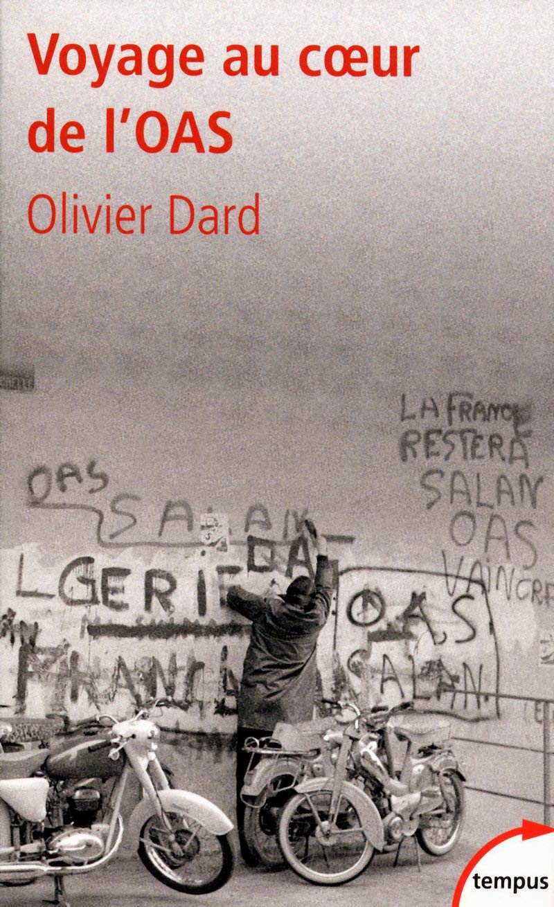 Voyage au coeur de l'OAS Politics & History