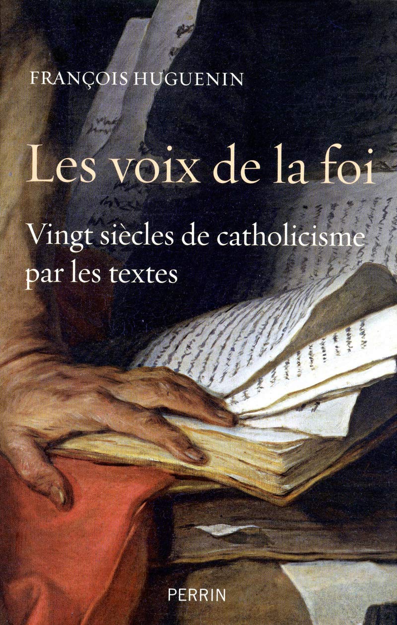 Les voix de la foi vingt siècles de catholicisme par les textes Religion & Esotericism