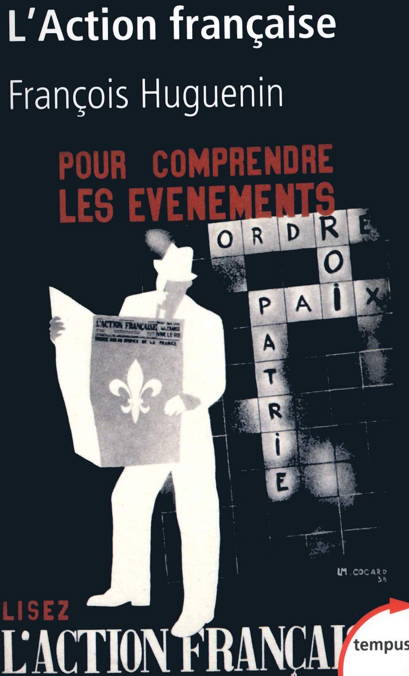 L'Action française: Une histoire intellectuelle Politics & History