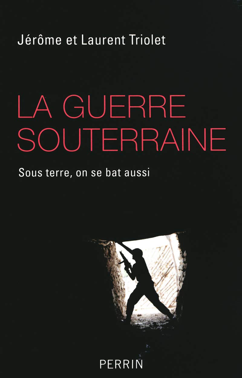 La guerre souterraine sous terre, on se bat aussi Politics & History