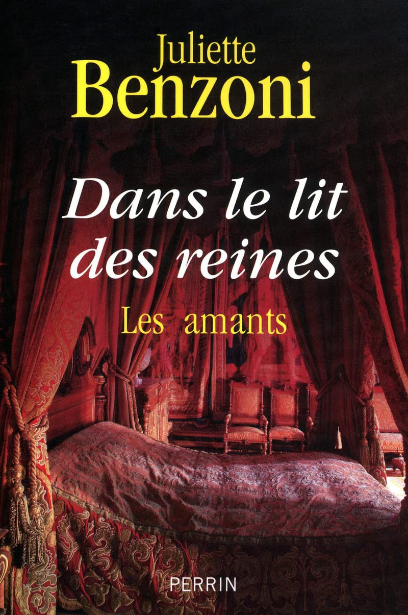Dans le lit des reines (N. ed): Les amants Historical Fiction
