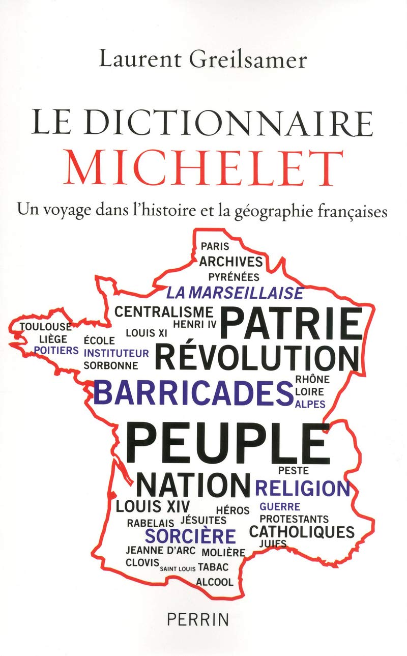 Le dictionnaire Michelet un voyage dans l'histoire et la géographie françaises Politics & History