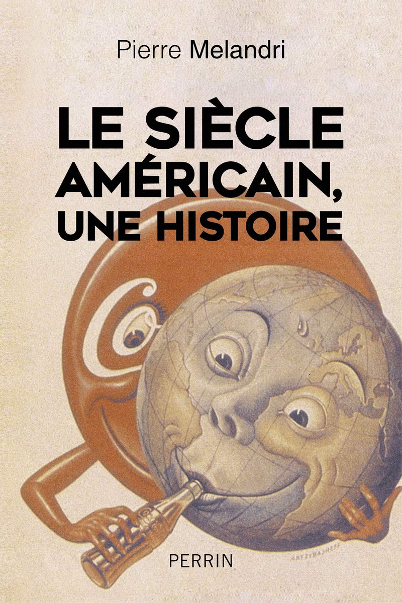 Le siècle américain, une histoire Politics & History