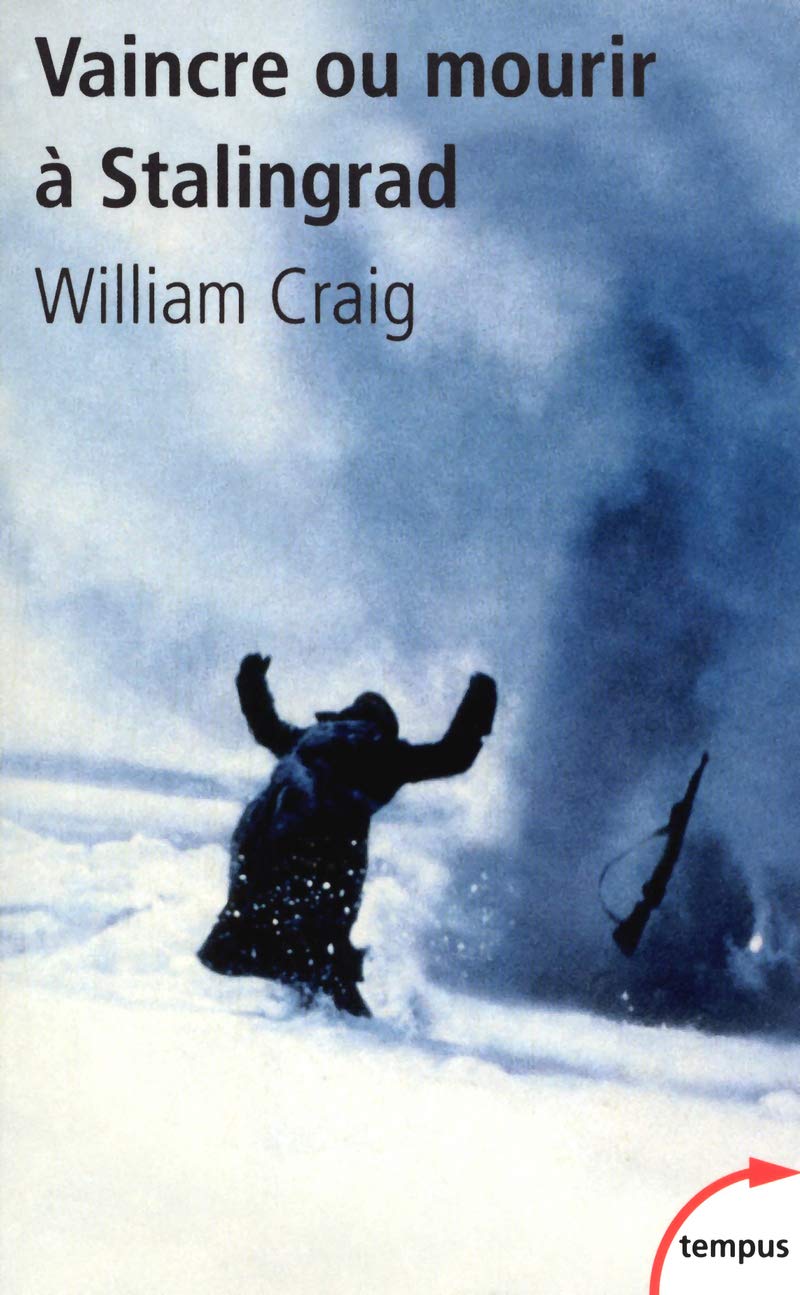 Vaincre ou mourir à Stalingrad 31 janvier 1943 Politics & History