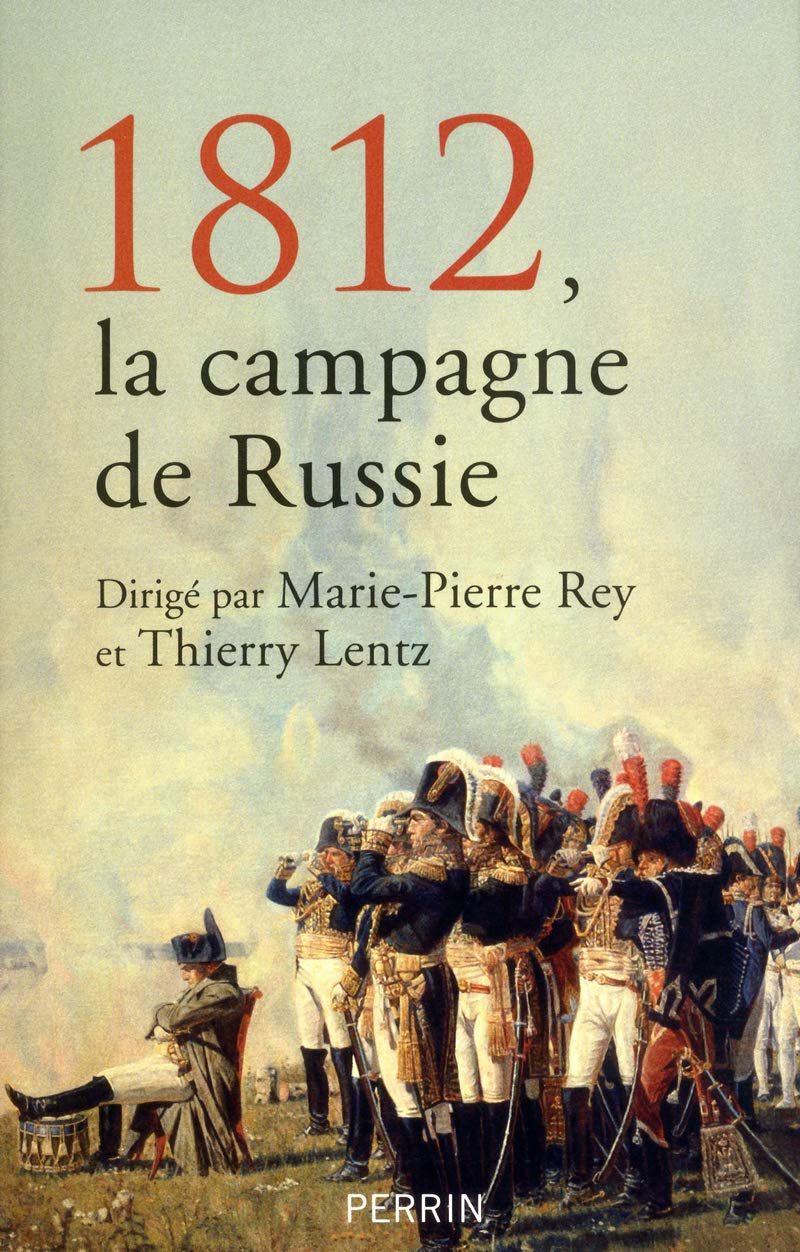 1812, la campagne de Russie: Histoire et postérités Politics & History