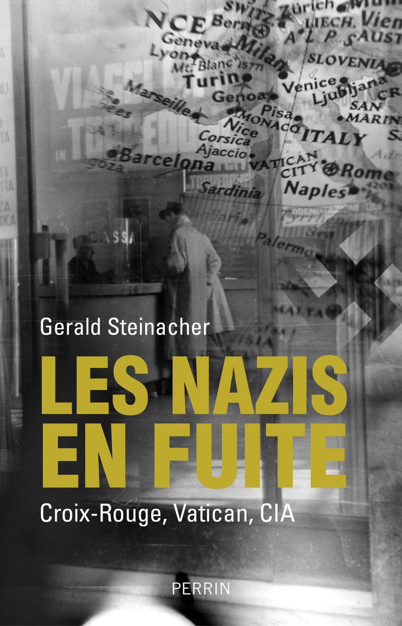 Les nazis en fuite: Croix-Rouge, Vatican, CIA Politics & History
