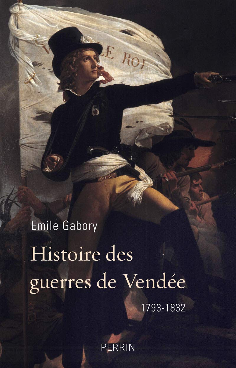 Histoire des guerres de Vendée: 1793-1832 book