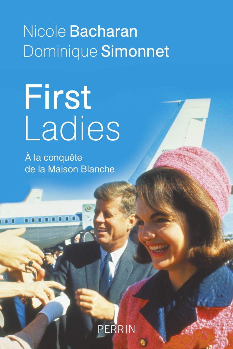 First Ladies: A la conquête de la Maison Blanche Politics & History