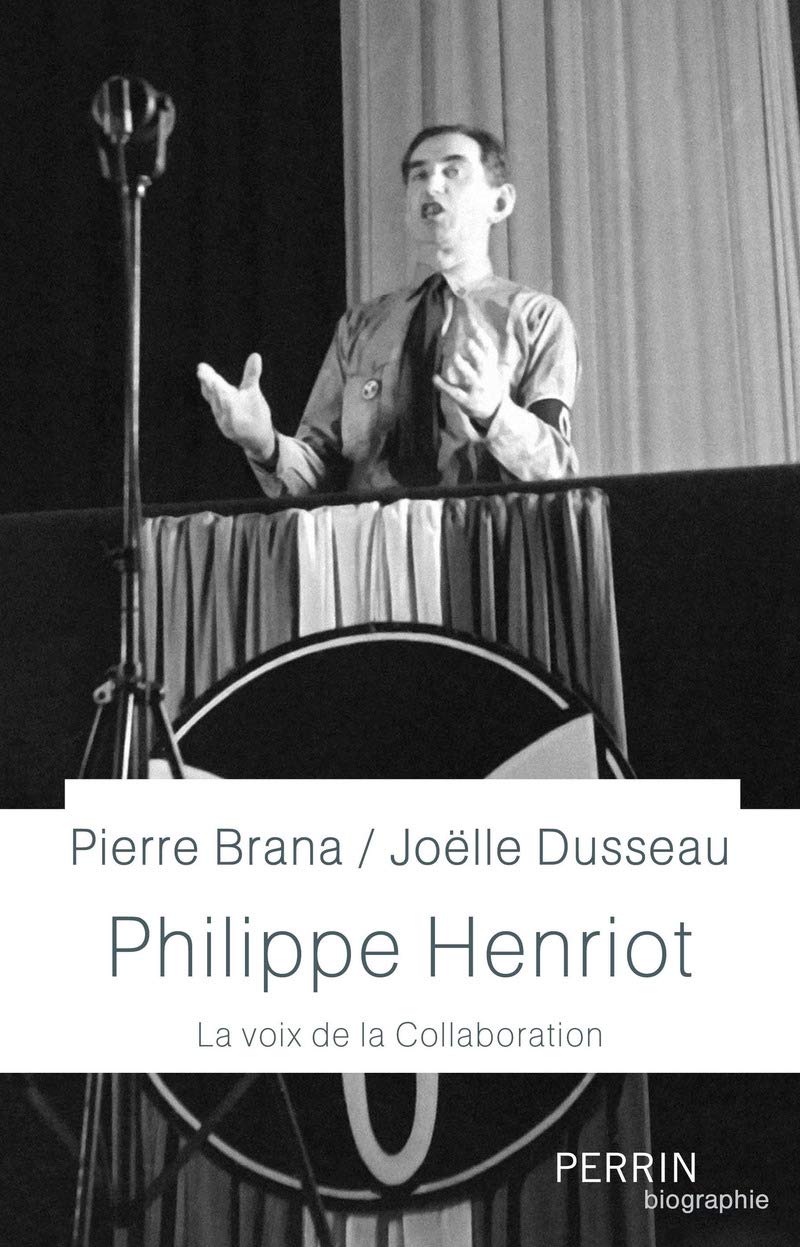 Philippe Henriot: La voix de la collaboration Politics & History