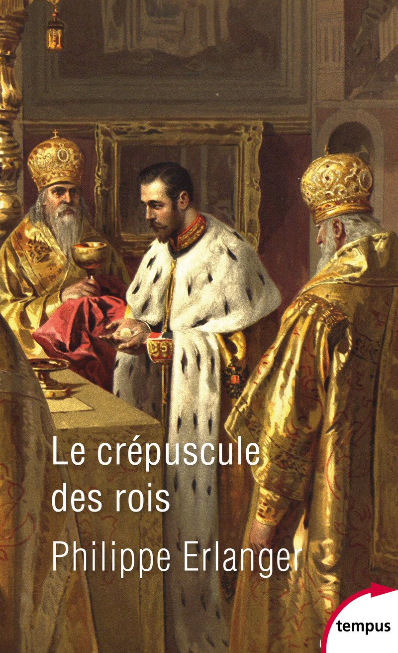 Le crépuscule des rois: Le dernier âge d'or de la monarchie 1901-1914 Politics & History