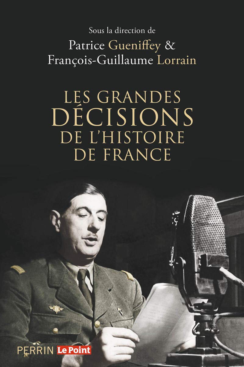 Les grandes décisions de l'histoire de France Politics & History