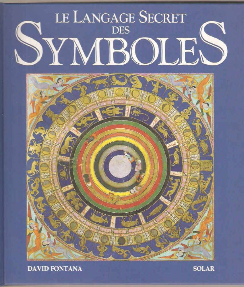 Le langage secret des symboles : leur histoire, leur interprétation Books