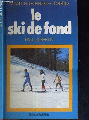 Le ski de fond / iniation, technique, conseils book