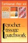 L'artisanat chez soi : Le crochet - Le tissage - Le patchwork book