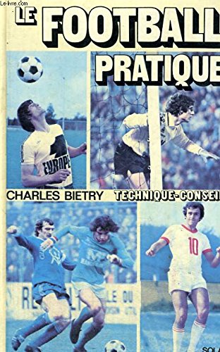 Le Football pratique (Technique-conseils) book